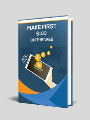 Make First $100 On The Web